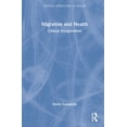 thumbnail image 1 of Critical Approaches to Health Migration and Health: Critical Perspectives, (Hardcover), 1 of 1