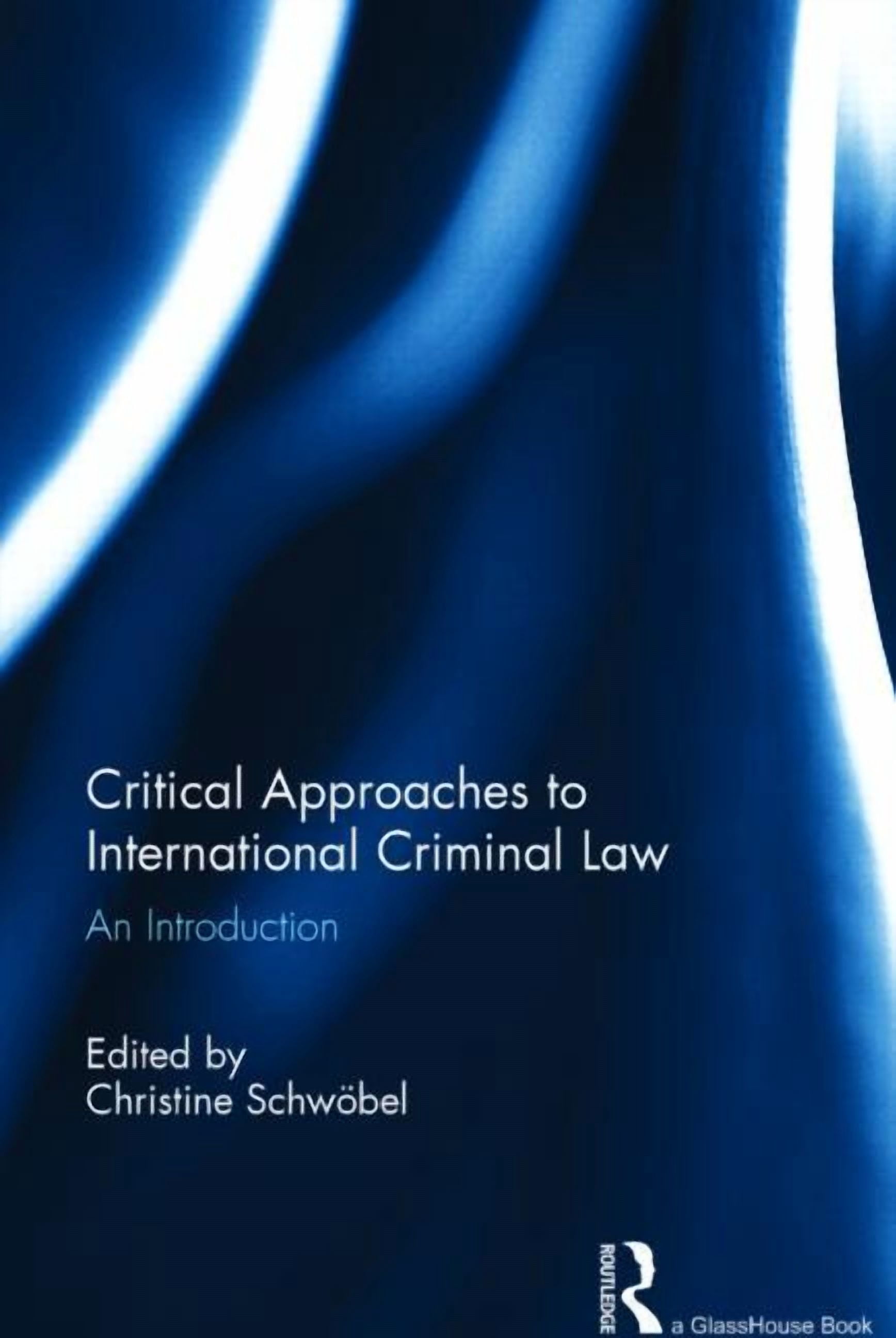 Critical Approaches to International Criminal Law: An Introduction, (Hardcover)