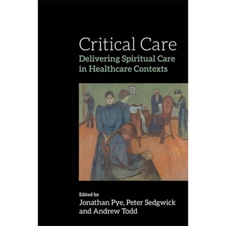 Pre-Owned Critical Care: Delivering Spiritual Care in Healthcare Contexts (Paperback) 1849054975 9781849054973
