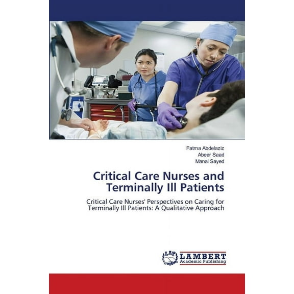 Critical Care Nurses and Terminally Ill Patients, (Paperback)