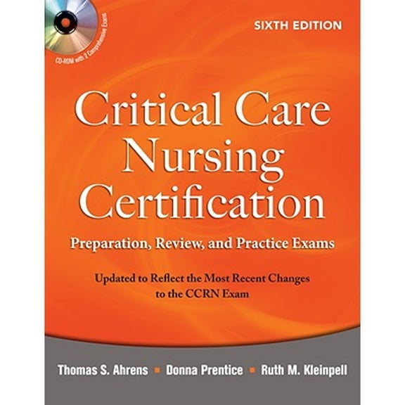 Pre-Owned Critical Care Nursing Certification: Preparation, Review, and Practice Exams (Paperback) by Thomas Ahrens, Donna Prentice, Dr. Ruth Kleinpell