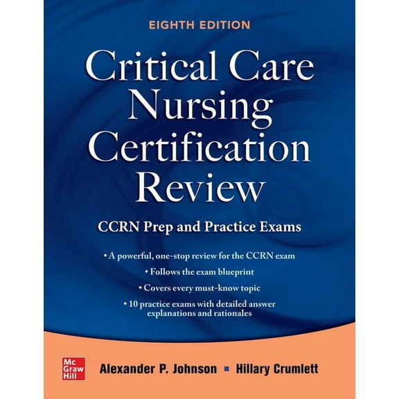 Critical Care Nursing Certification Review: Ccrn Prep and Practice Exams, Eighth Edition, (Paperback)