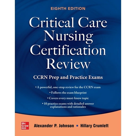 Critical Care Nursing Certification Review: Ccrn Prep and Practice Exams, Eighth Edition, (Paperback)