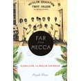 thumbnail image 1 of Critical Caribbean Studies: Far from Mecca : Globalizing the Muslim Caribbean (Paperback), 1 of 1
