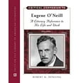 thumbnail image 1 of Pre-Owned Critical Companion to Eugene O'Neill: A Literary Reference to His Life and Work (Hardcover) 0816066752 9780816066759, 1 of 1