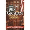 thumbnail image 1 of Critical Companions to Popular Contempor Revisiting John Grisham: A Critical Companion, (Hardcover), 1 of 1