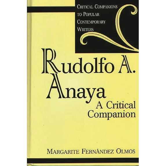Critical Companions to Popular Contempor Rudolfo A. Anaya: A Critical Companion, (Hardcover)