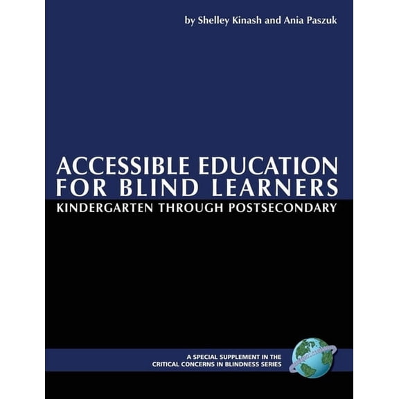 Critical Concerns in Blindness Accessible Education for Blind Learners Kindergarten Through Postsecondary: Supplement Workbook, (Paperback)