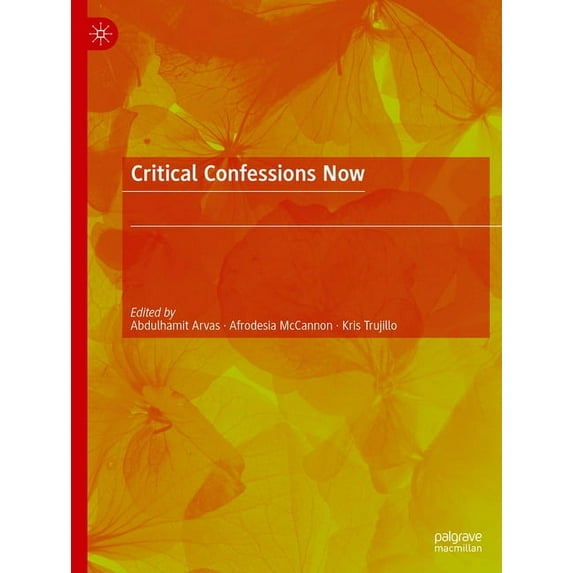 Critical Confessions Now, (Paperback)