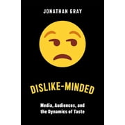 Critical Cultural Communication Dislike-Minded Media, Audiences, and the Dynamics of Taste, Book 37, Paperback