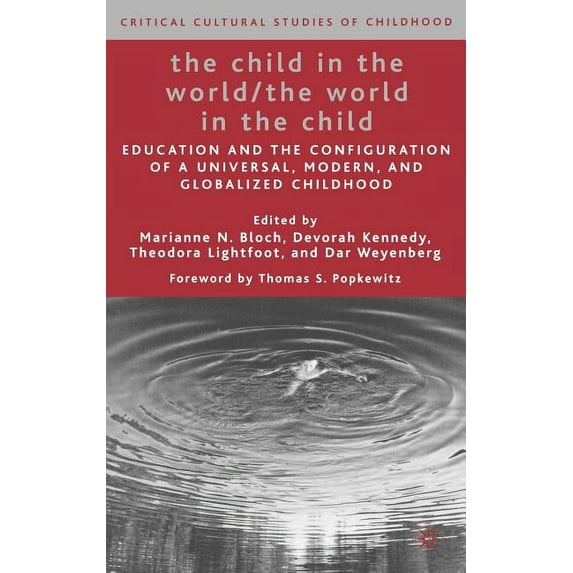 Critical Cultural Studies of Childhood: The Child in the World/The World in the Child (Hardcover)