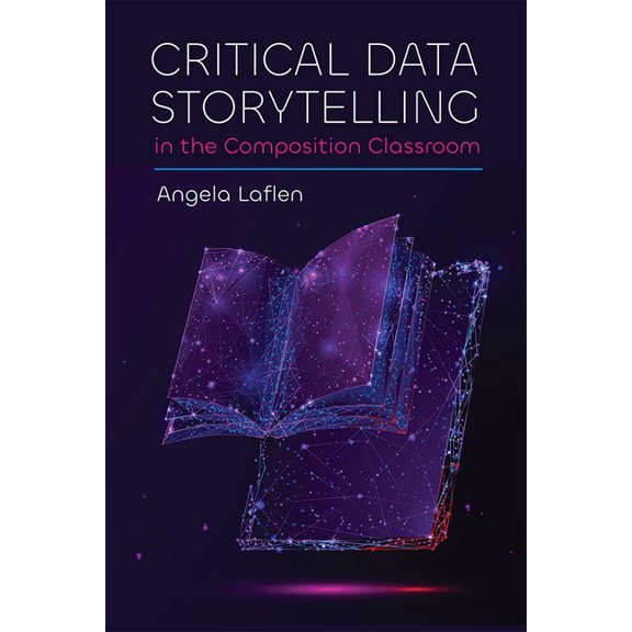 Critical Data Storytelling in the Composition Classroom, (Hardcover)