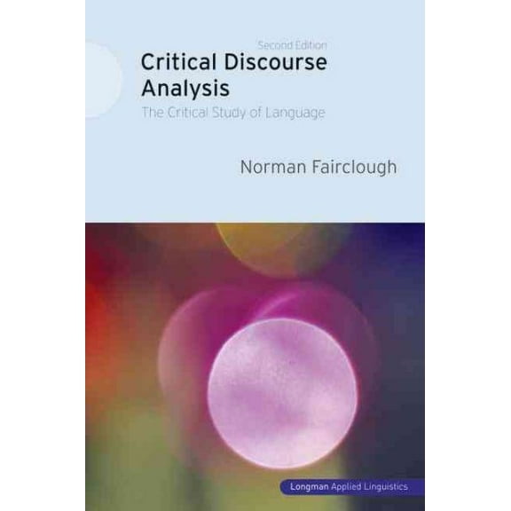 Critical Discourse Analysis: The Critical Study of Language (Paperback)