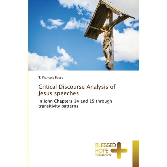 Critical Discourse Analysis of Jesus speeches (Paperback)