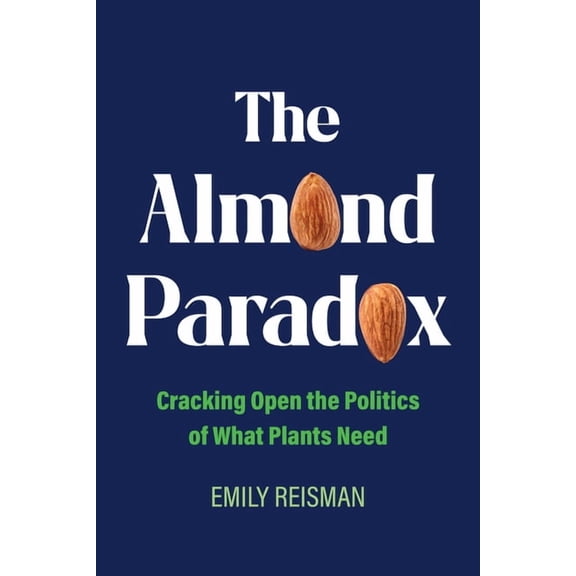 Critical Environments: Nature, Science, The Almond Paradox: Cracking Open the Politics of What Plants Need Volume 19, (Paperback)