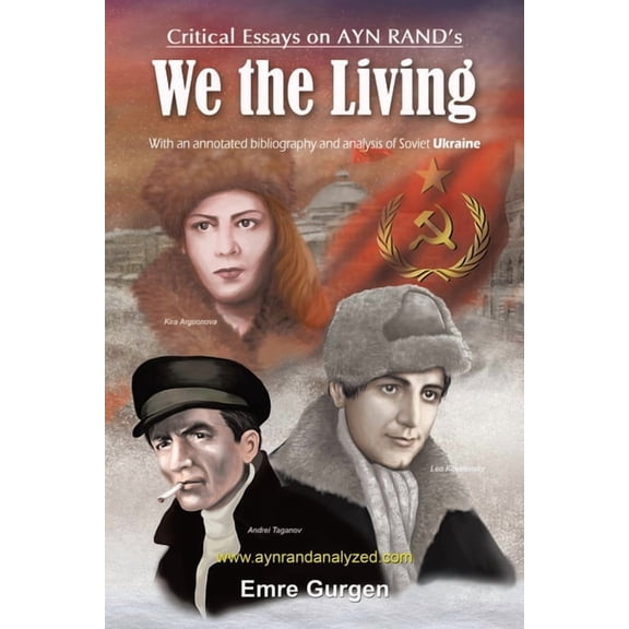 Critical Essays on Ayn Rand's "We the Living": With a 200 page annotated bibliography, a glossary of Sovi, (Paperback)