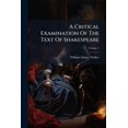 thumbnail image 1 of A Critical Examination of the Text of Shakespeare: With Remarks on His Language and That of His Contemporaries, Together with Notes on His Plays and P Paperback, 1 of 1