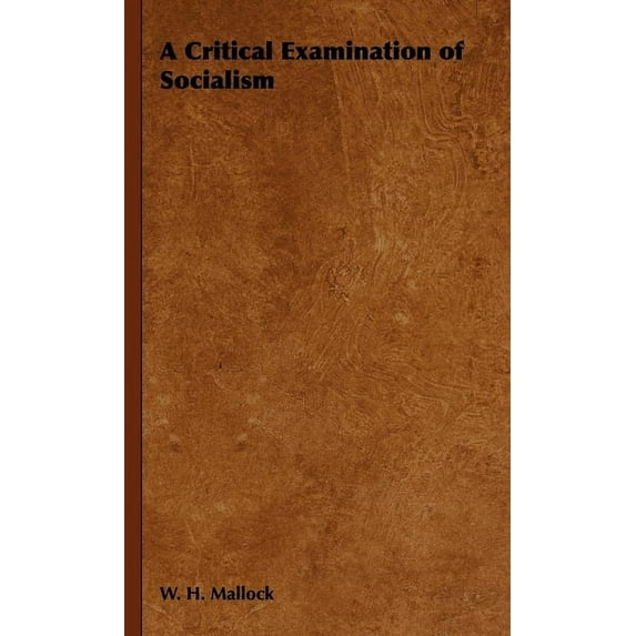 A Critical Examination of Socialism, (Hardcover)