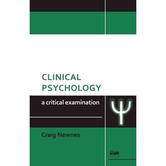 Critical Examinations: Clinical Psychology: A Critical Examination (Paperback)