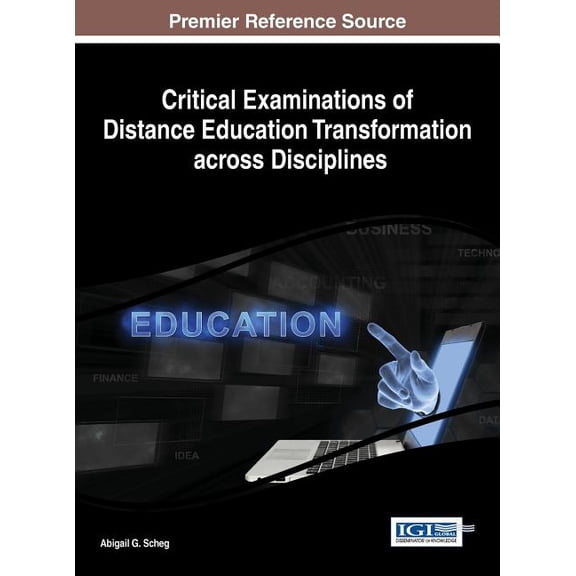 Critical Examinations of Distance Education Transformation across Disciplines (Hardcover)