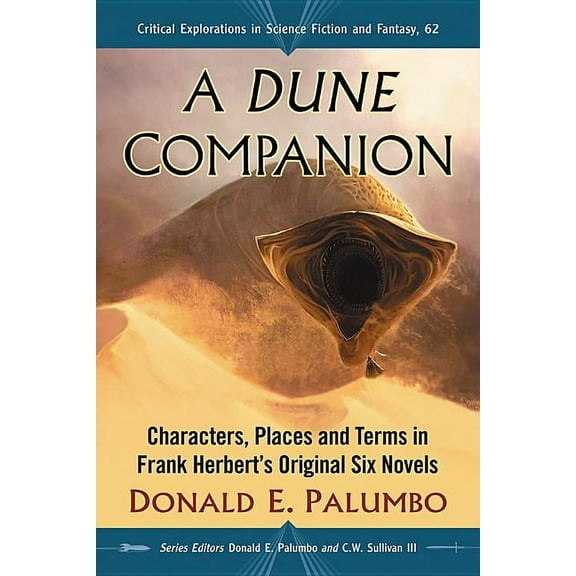 Critical Explorations in Science Fiction A Dune Companion: Characters, Places and Terms in Frank Herbert's Original Six Novels, Book 62, (Paperback)