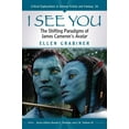 thumbnail image 1 of Critical Explorations in Science Fiction I See You: The Shifting Paradigms of James Cameron's Avatar, Book 34, (Paperback), 1 of 1