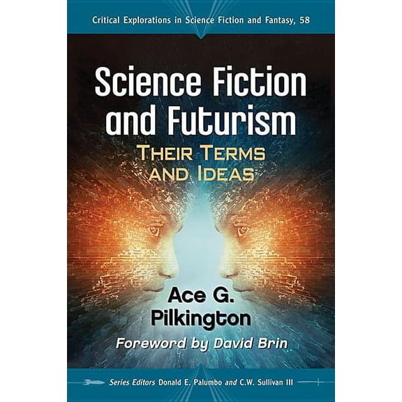 Critical Explorations in Science Fiction Science Fiction and Futurism: Their Terms and Ideas, Book 58, (Paperback)