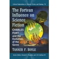 thumbnail image 1 of Critical Explorations in Science Fiction The Fortean Influence on Science Fiction: Charles Fort and the Evolution of the Genre, Book 73, (Paperback), 1 of 1