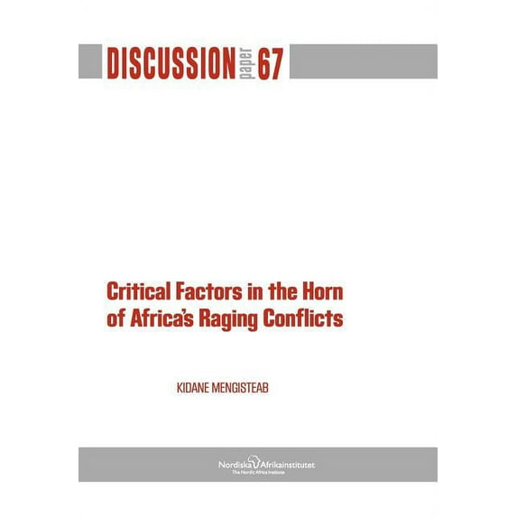 Critical Factors in the Horn of Africa's Raging Conflicts, (Paperback)