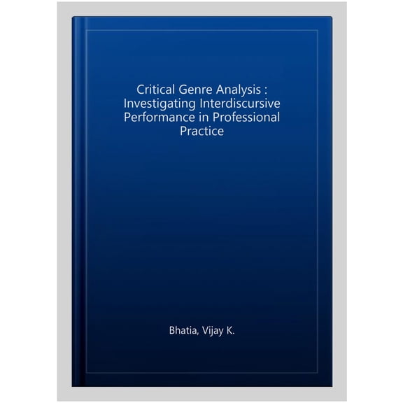 Pre-Owned Critical Genre Analysis: Investigating interdiscursive performance in professional practice, (Paperback)
