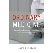 Critical Global Health Evidence, Efficacy, Ethnography Ordinary Medicine Extraordinary Treatments, Longer Lives, and Where to Draw the Line Hardcover