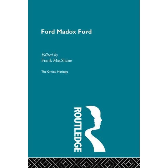 Critical Heritage Ford Maddox Ford, (Paperback)