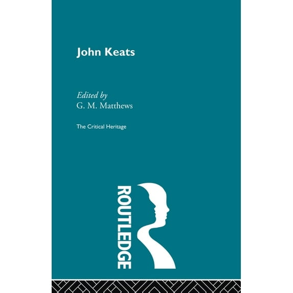 Critical Heritage John Keats: The Critical Heritage, (Paperback)