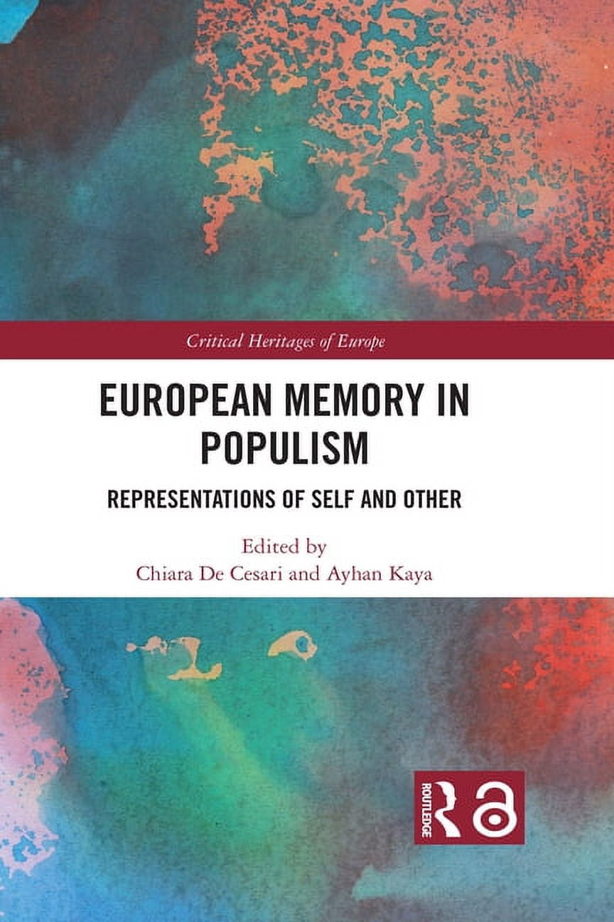 Critical Heritages of Europe European Memory in Populism: Representations of Self and Other, (Paperback)