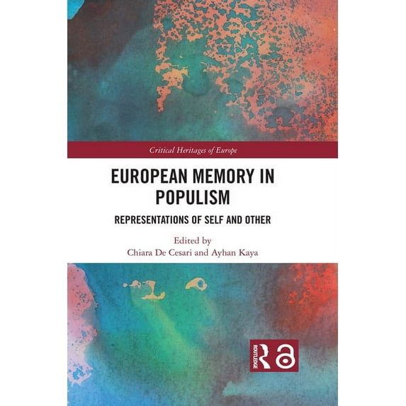 Critical Heritages of Europe European Memory in Populism: Representations of Self and Other, (Paperback)