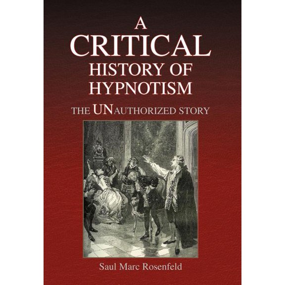 A Critical History of Hypnotism, (Hardcover)
