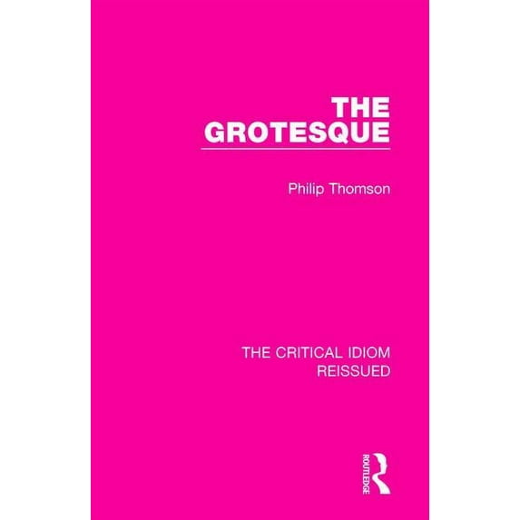 Critical Idiom Reissued The Grotesque, Book 23, (Paperback)