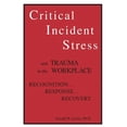 thumbnail image 1 of Critical Incident Stress And Trauma In The Workplace: Recognition... Response... Recovery, (Paperback), 1 of 1
