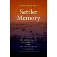 thumbnail image 1 of Critical Indigeneities Settler Memory: The Disavowal of Indigeneity and the Politics of Race in the United States, (Paperback), 1 of 1