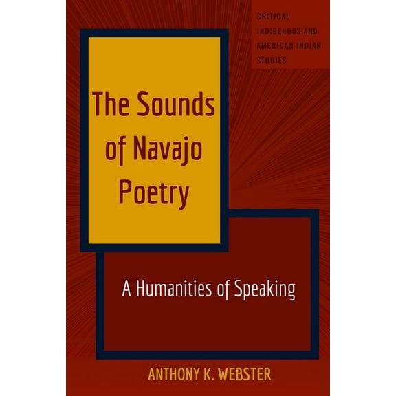 Critical Indigenous and American Indian Studies: The Sounds of Navajo Poetry (Hardcover)