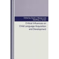 thumbnail image 1 of Critical Influences on Child Language Acquisition and Development, (Paperback), 1 of 1