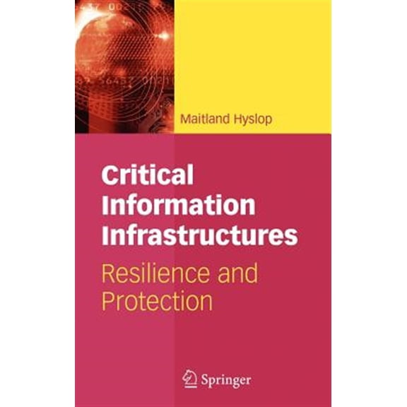 Pre-Owned Critical Information Infrastructures: Resilience and Protection, (Hardcover)