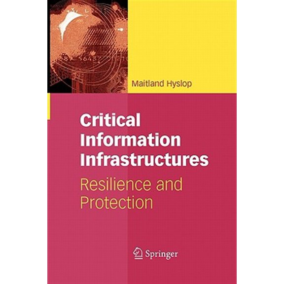 Pre-Owned Critical Information Infrastructures: Resilience and Protection (Paperback)
