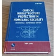 thumbnail image 1 of Pre-Owned Critical Infrastructure Protection in Homeland Security: Defending a Networked Nation [With CDROM] (Hardcover) 0471786284 9780471786283, 1 of 1
