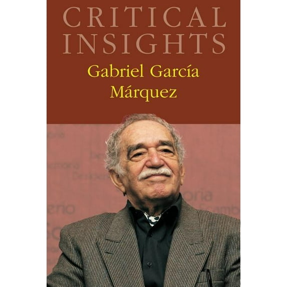 Critical Insights: Critical Insights: Gabriel Garcia Marquez: Print Purchase Includes Free Online Access (Hardcover)