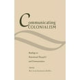 thumbnail image 1 of Critical Intercultural Communication Studies: Communicating Colonialism: Readings on Postcolonial Theory(s) and Communication (Hardcover), 1 of 1