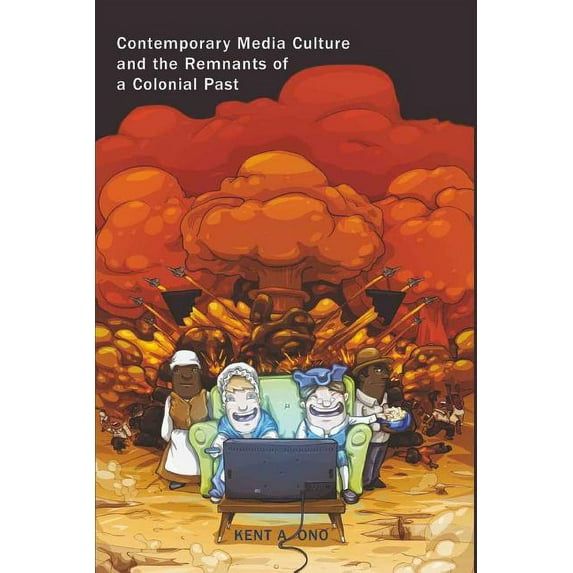 Critical Intercultural Communication Studies: Contemporary Media Culture and the Remnants of a Colonial Past (Paperback)