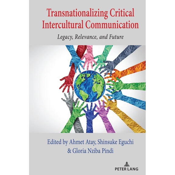 Critical Intercultural Communication Stu Transnationalizing Critical Intercultural Communication: Legacy, Relevance, and Future, Book 31, (Hardcover)