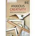 thumbnail image 1 of Critical Interventions Anxious Creativity: When Imagination Fails, (Paperback), 1 of 1