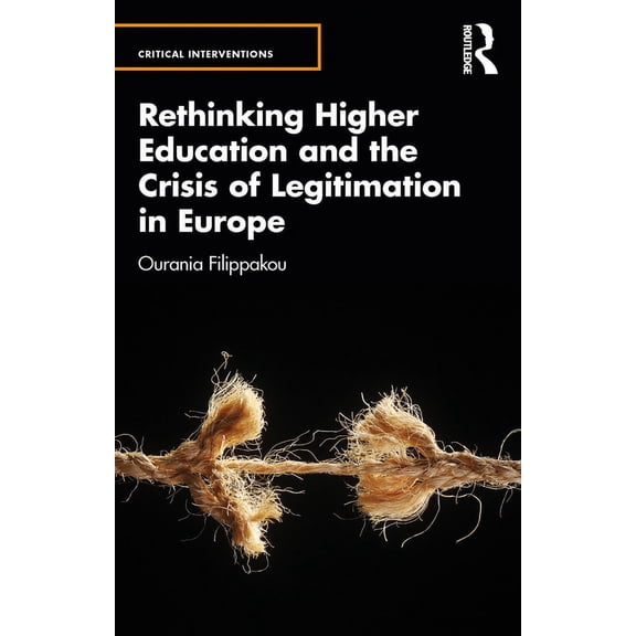Critical Interventions Rethinking Higher Education and the Crisis of Legitimation in Europe, (Paperback)